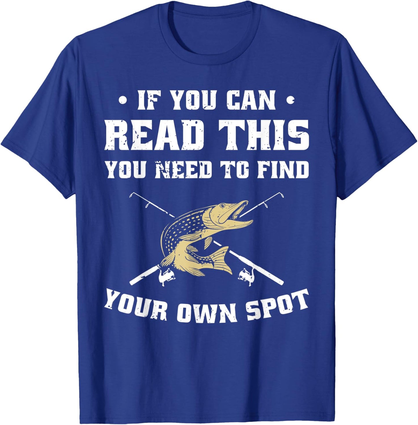 If You Can Read This You Need To Find Your Own Spot - Funny T-Shirt - T-Shirt | Royal
