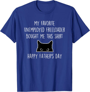 My Favorite Unemployed Freeloader Bought me This T-Shirt - T-Shirt | Royal