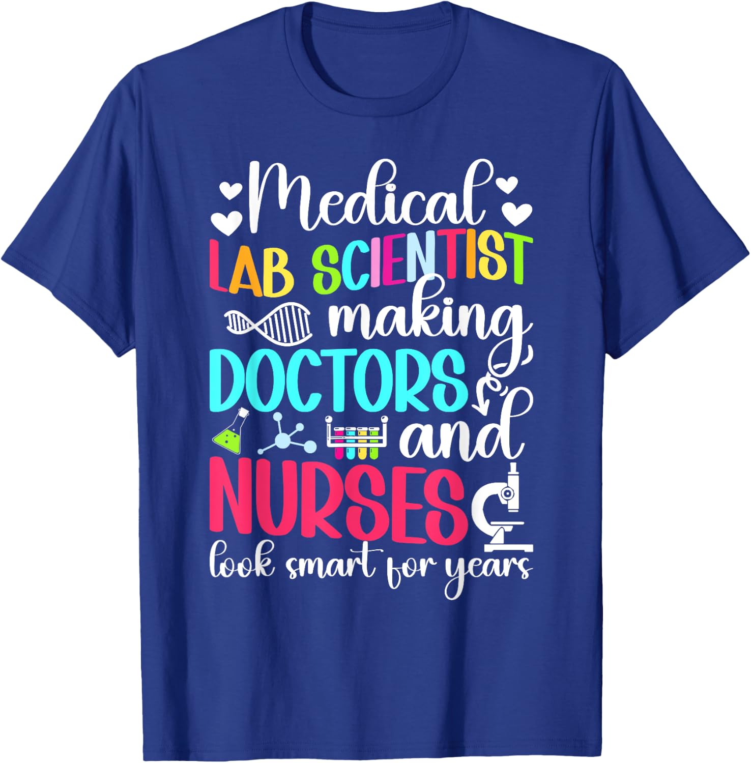 Medical Lab Scientist Medical Laboratory Scientist Funny T-Shirt - T-Shirt | Royal