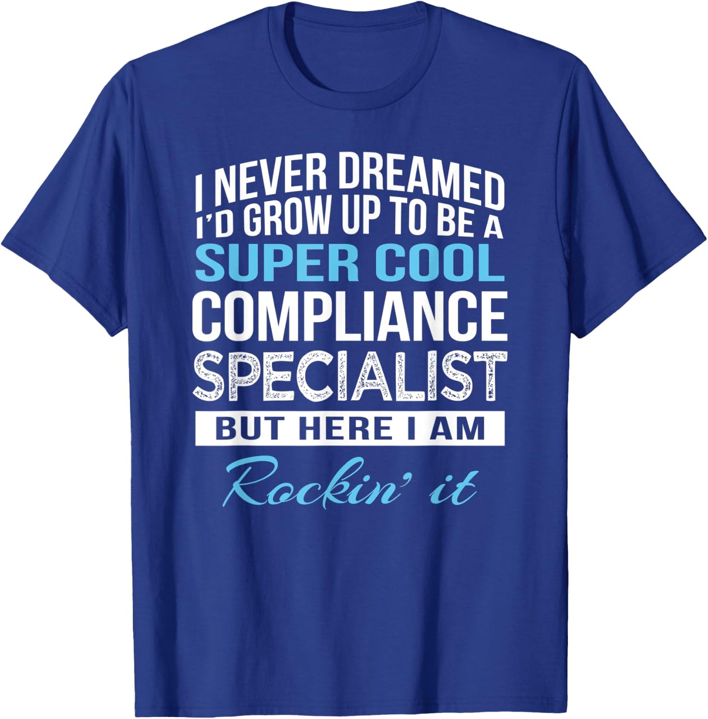 Funny Compliance Specialist Gift T-Shirt - T-Shirt | Royal