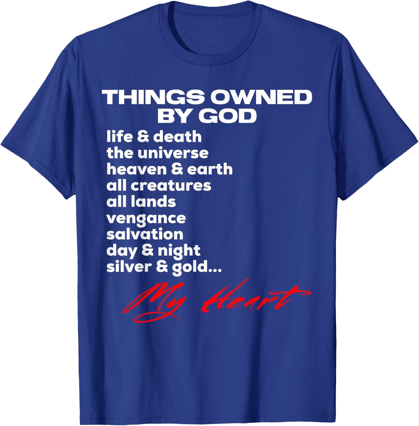 Things Owned By God | My Heart Belongs To God Inspiration T-Shirt - T-Shirt | Royal