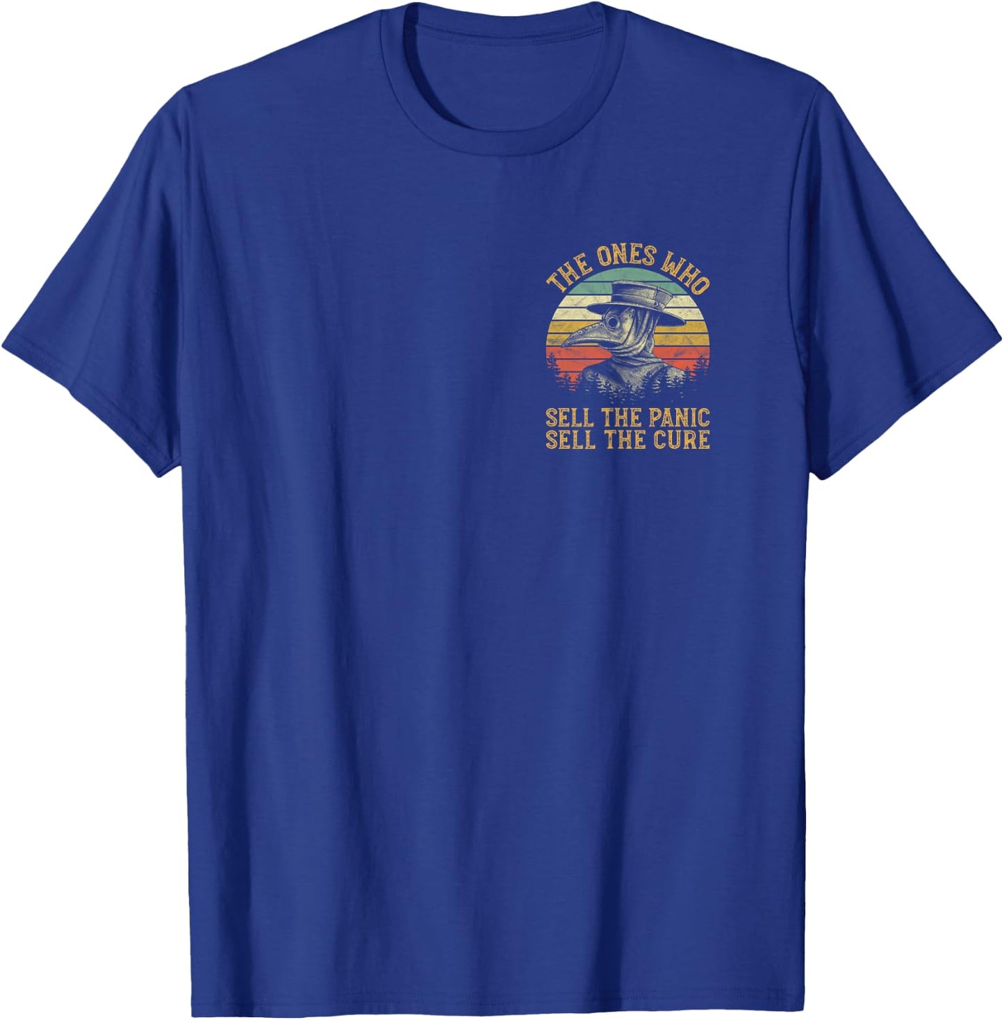 (Front + Back) The Ones Who Sell The Panic Sell The Cure. T-Shirt - T-Shirt | Royal