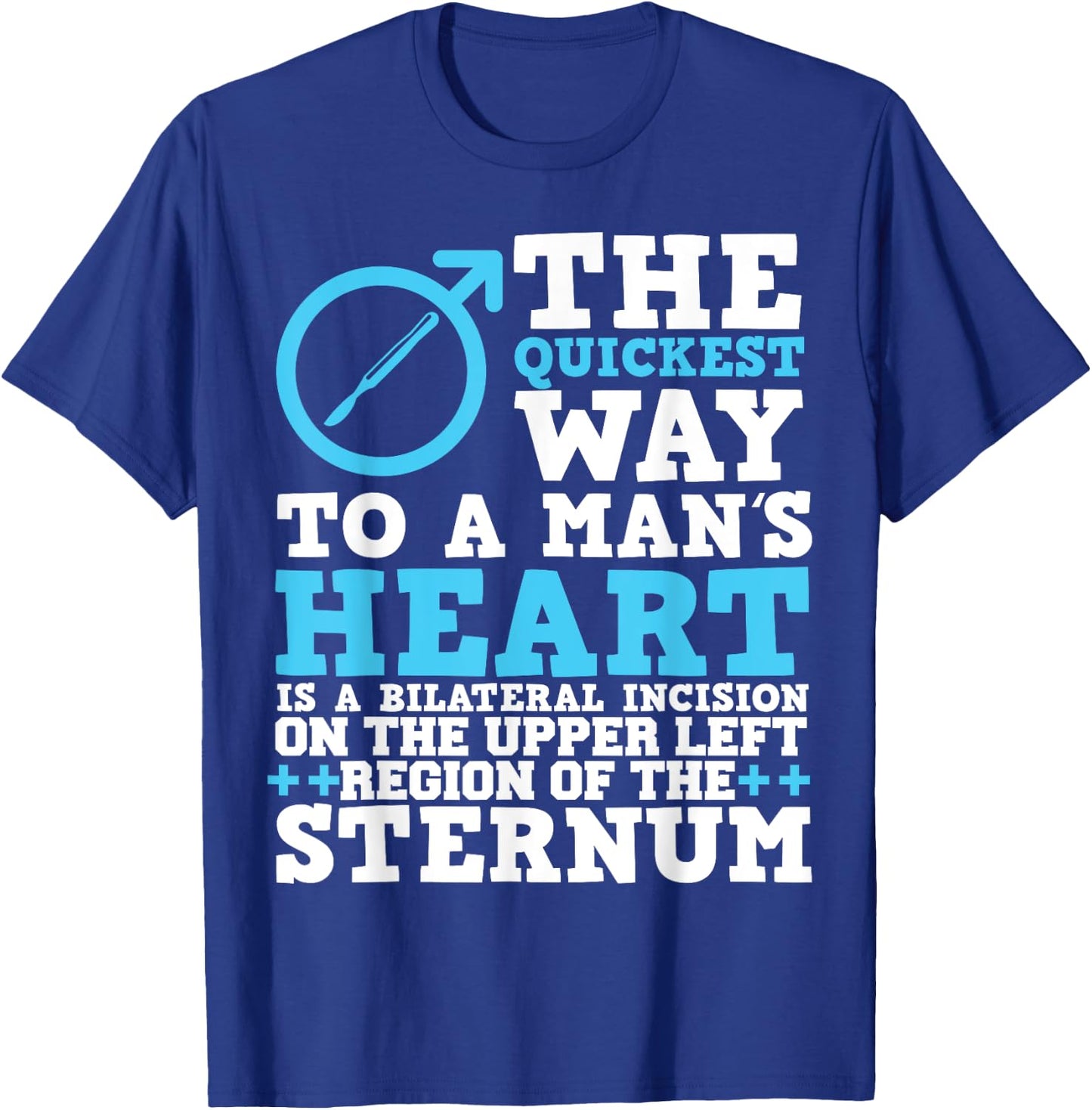 Way To A Man's Heart Medical Humor Heart Surgery T-Shirt - T-Shirt | Royal