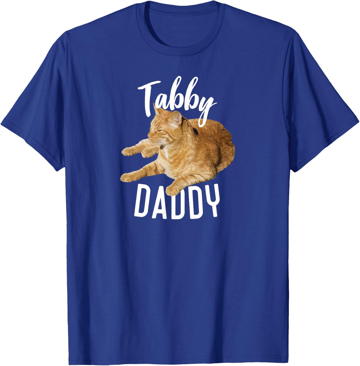Tabby Daddy Cat Lover Funny Saying Graphic Gift T-Shirt - T-Shirt | Royal