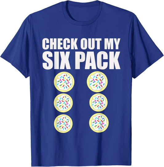 Check Out My Six Pack Sugar Cookie Workout Treat Shirt T-Shirt - T-Shirt | Royal