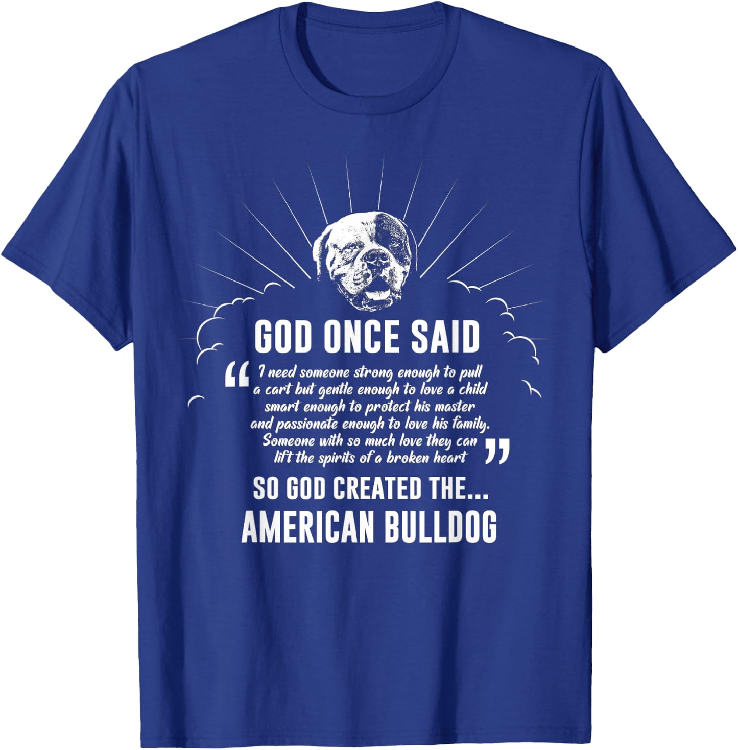 God Once Said American Bulldog Dog Gift T-Shirt - T-Shirt | Royal