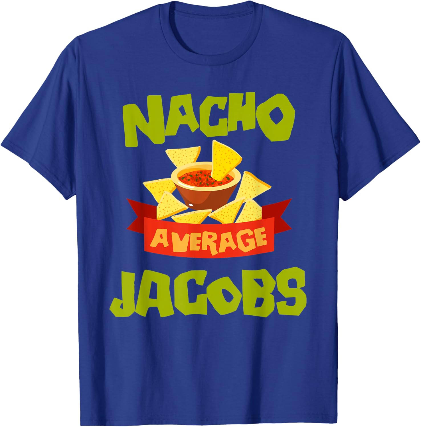 NACHO AVERAGE JACOBS Funny Birthday Personalized Surname T-Shirt - T-Shirt | Royal
