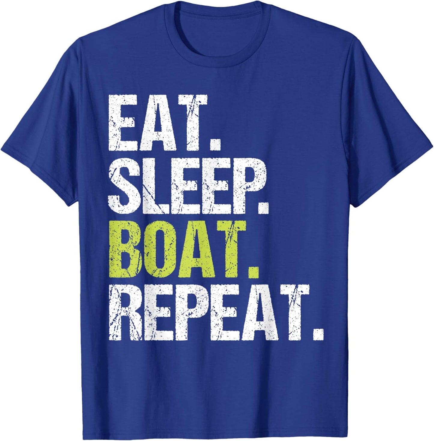 Eat Sleep Boat Repeat Shirt Boating Sailor Christmas Gift T-Shirt - T-Shirt | Royal