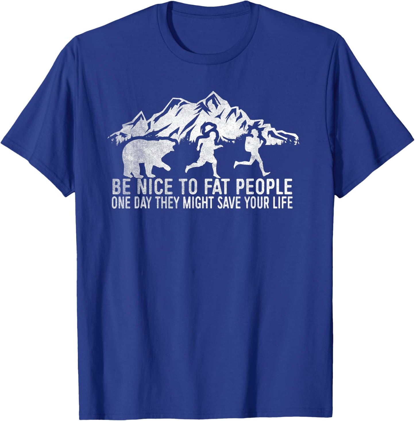 Be Nice To Fat People Shirt Funny Camper Shirt T-Shirt - T-Shirt | Royal