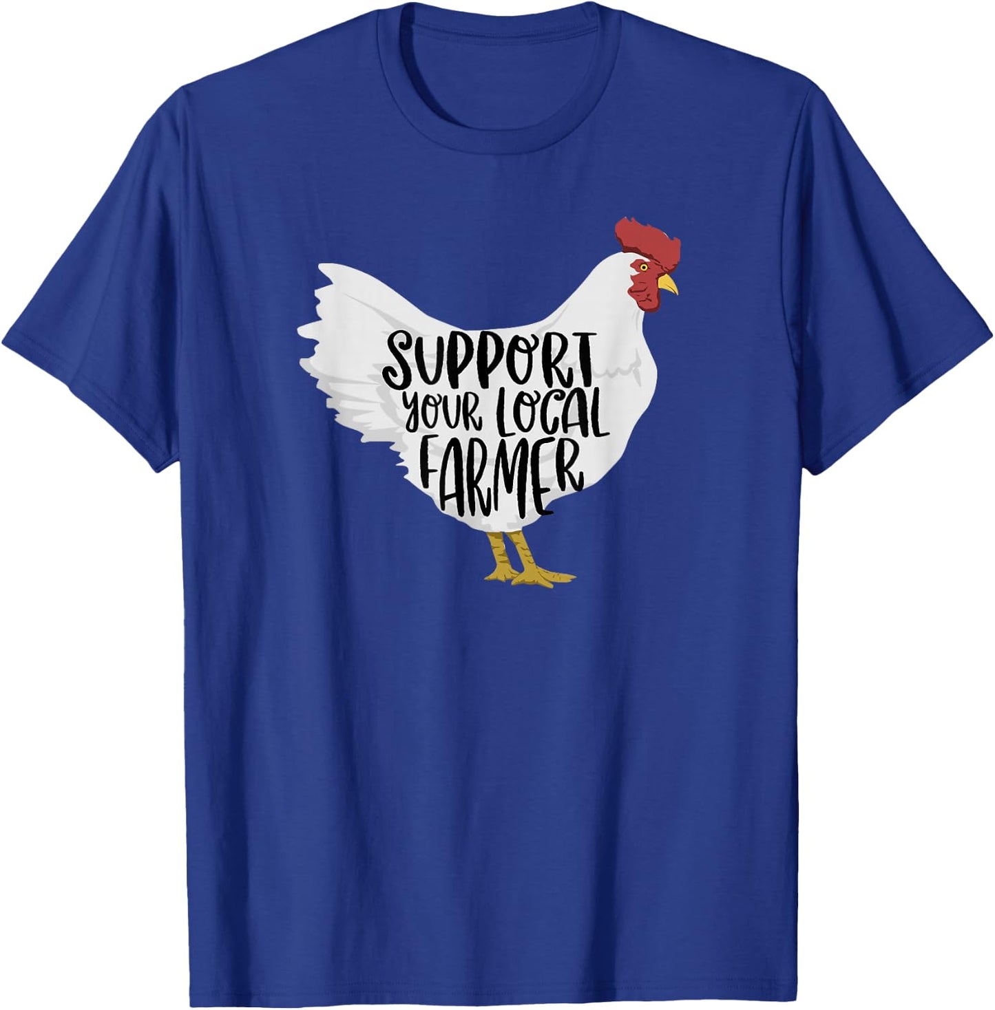 Support Your Local Farmer T-Shirt - T-Shirt | Royal