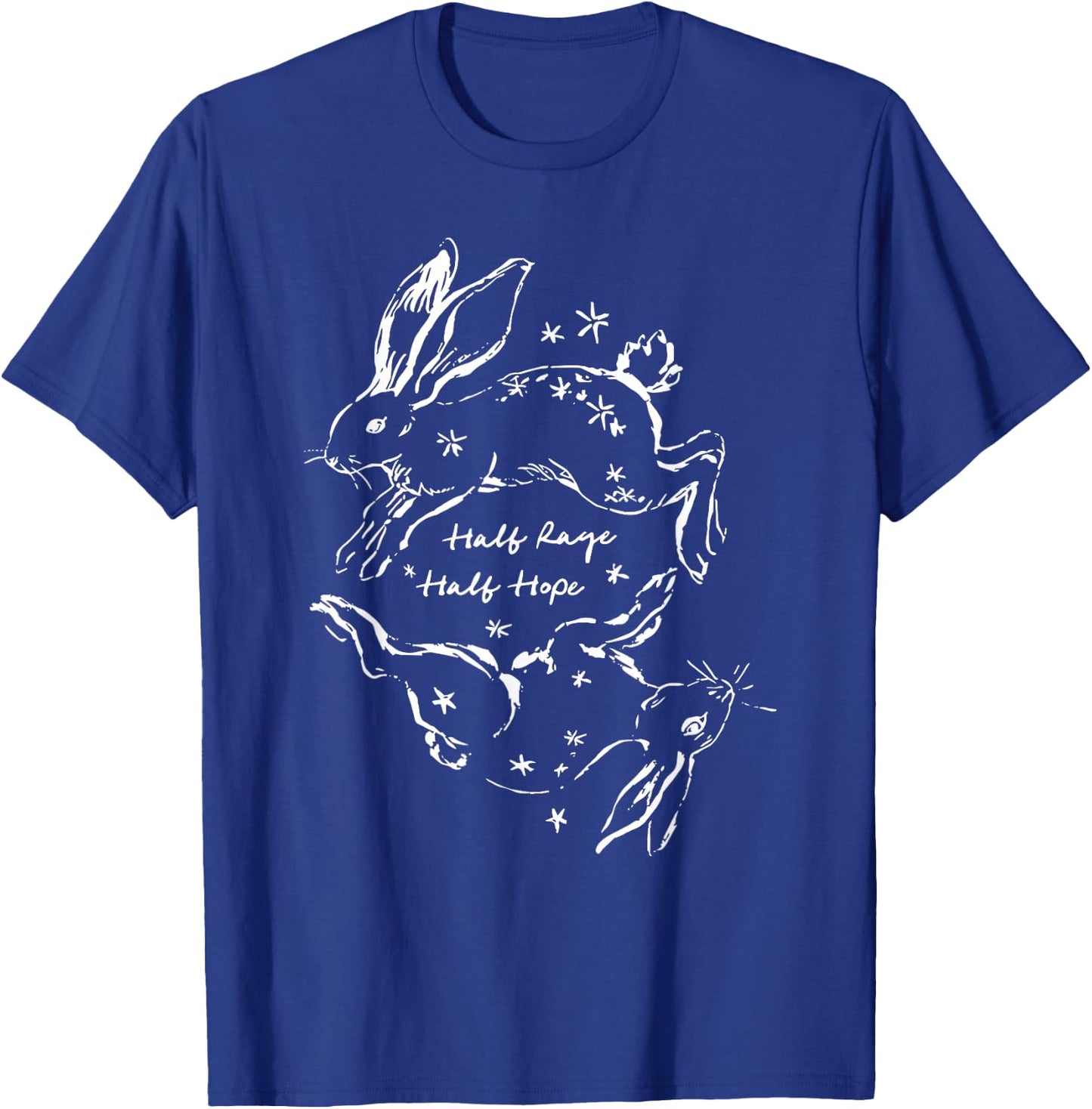 Half Rage Half Hope Rage Resistance Rabbit Resist Sarcastic T-Shirt - T-Shirt | Royal