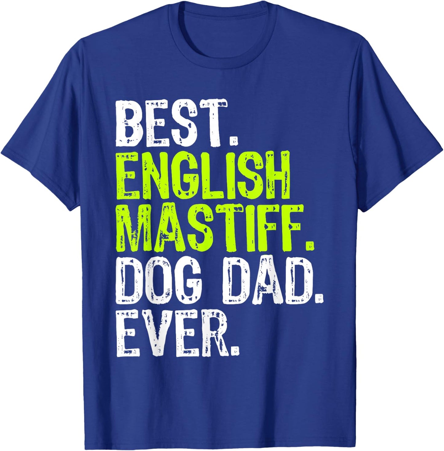 English Mastiff Dog Dad Fathers Day Dog Lovers T-Shirt - T-Shirt | Royal