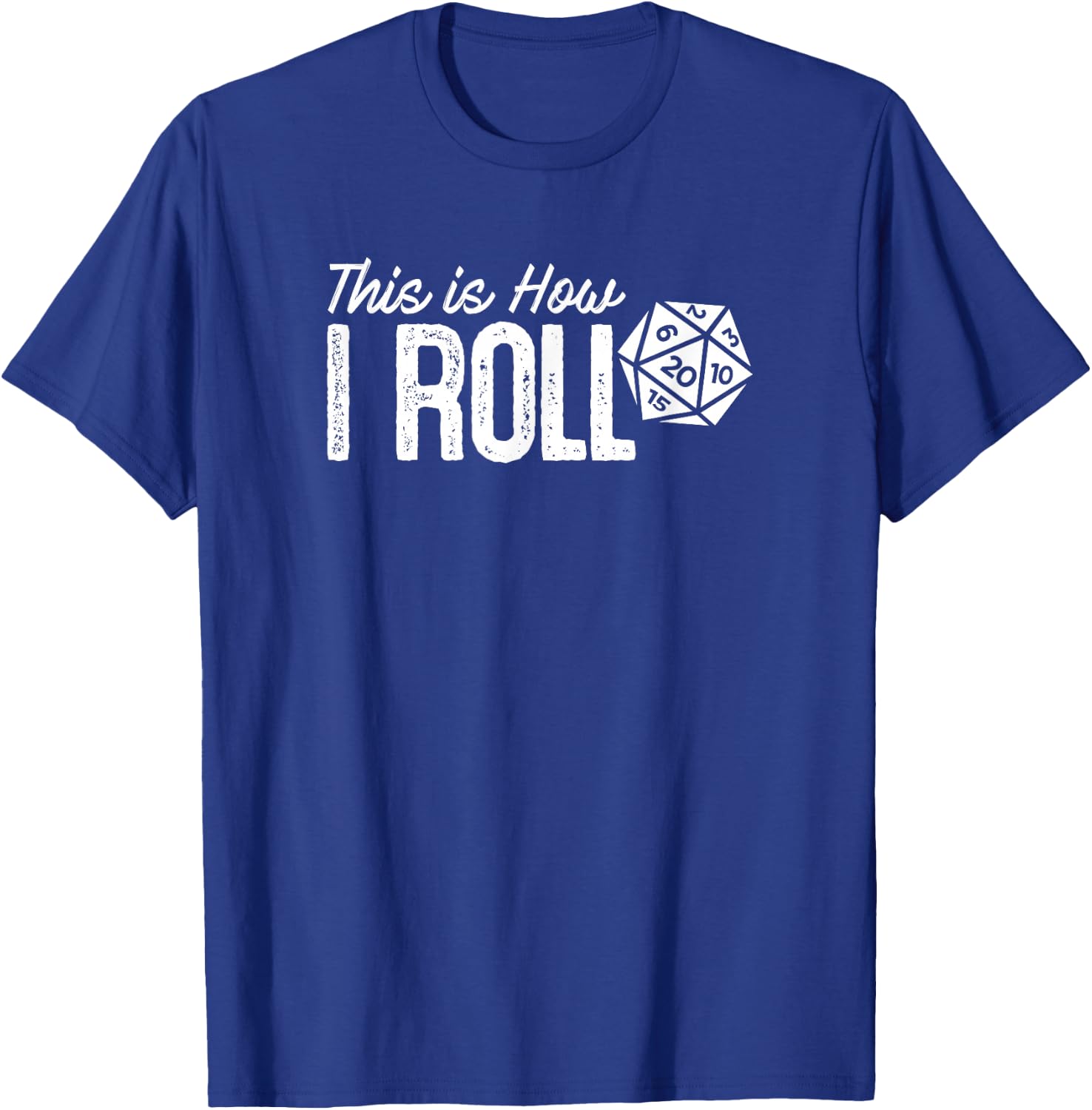 Tabletop RPG Galaxy This Is How I Roll RPG D20 T-Shirt - T-Shirt | Royal