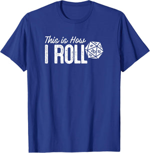 Tabletop RPG Galaxy This Is How I Roll RPG D20 T-Shirt - T-Shirt | Royal