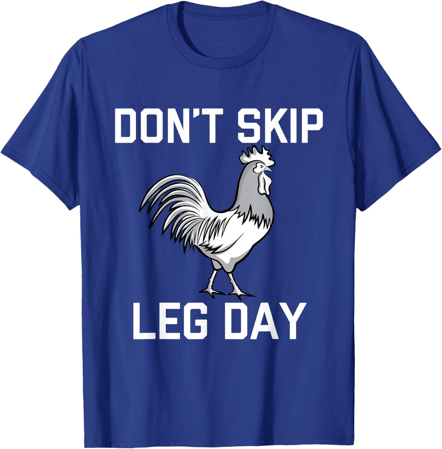 Don't Skip Leg Day | Funny Workout Shirt T-Shirt - T-Shirt | Royal