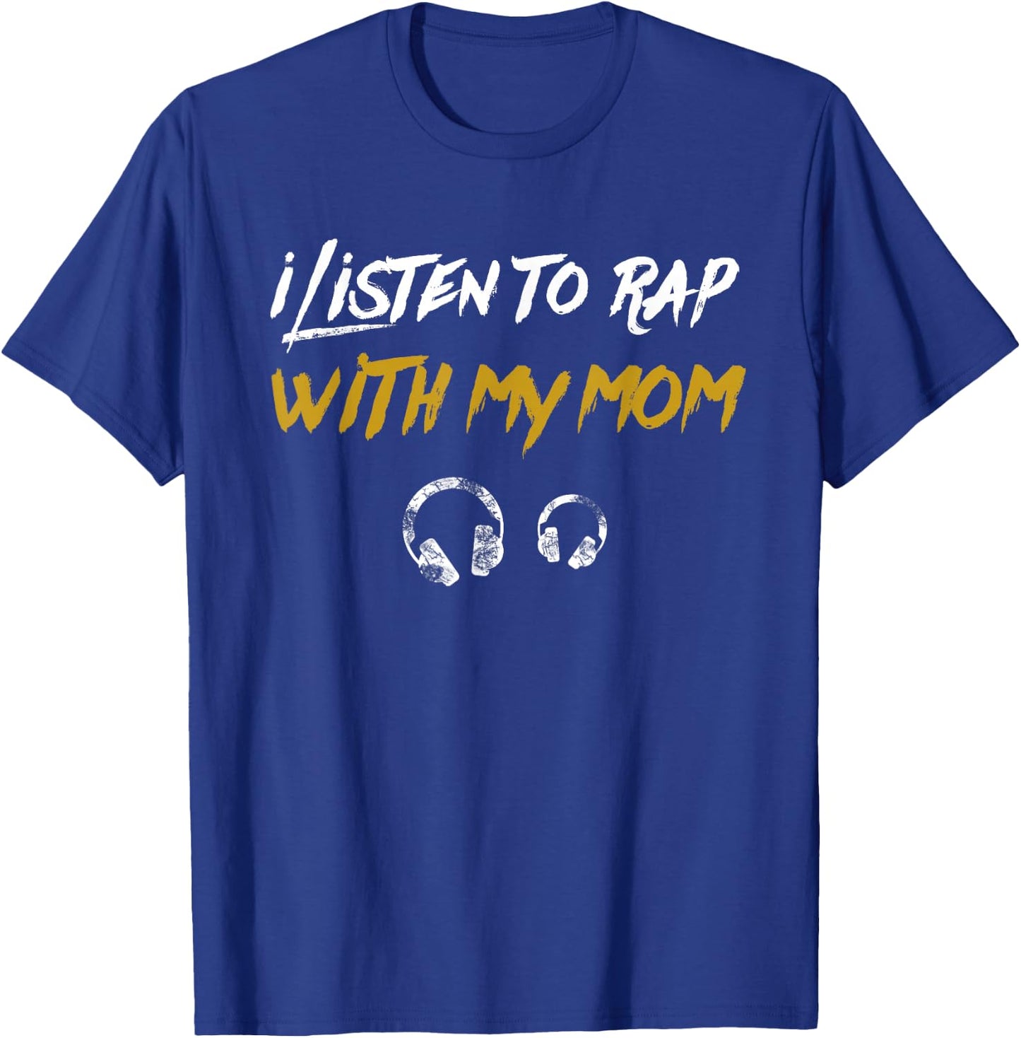 I Listen to Rap with My Mom Kids Hip Hop Rapper T-Shirt - T-Shirt | Royal