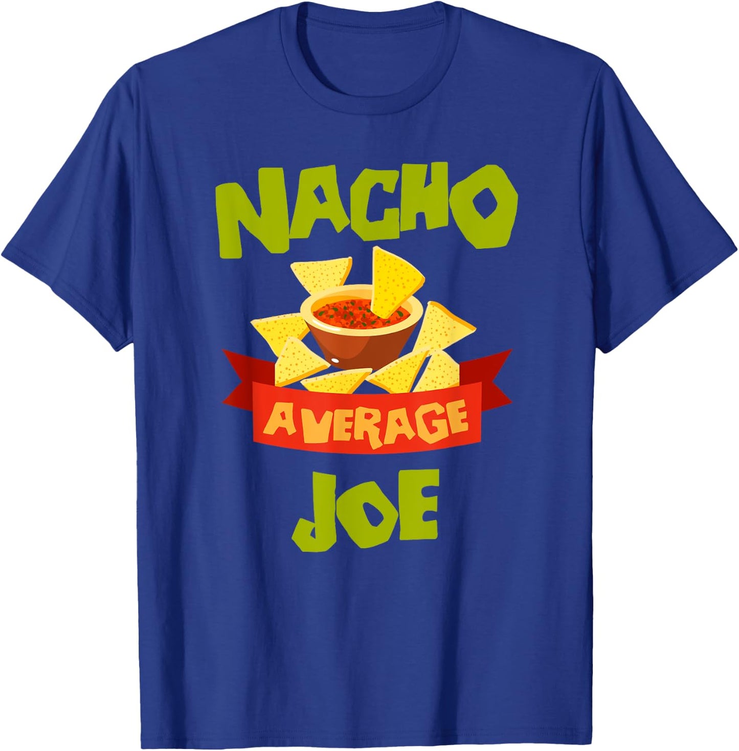 NACHO AVERAGE JOE Funny Birthday Personalized Name Gift T-Shirt - T-Shirt | Royal