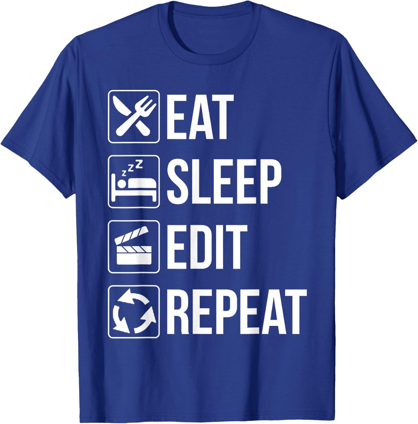 Eat Sleep Edit Repeat T Shirt Funny Gift Editor T-Shirt - T-Shirt | Royal