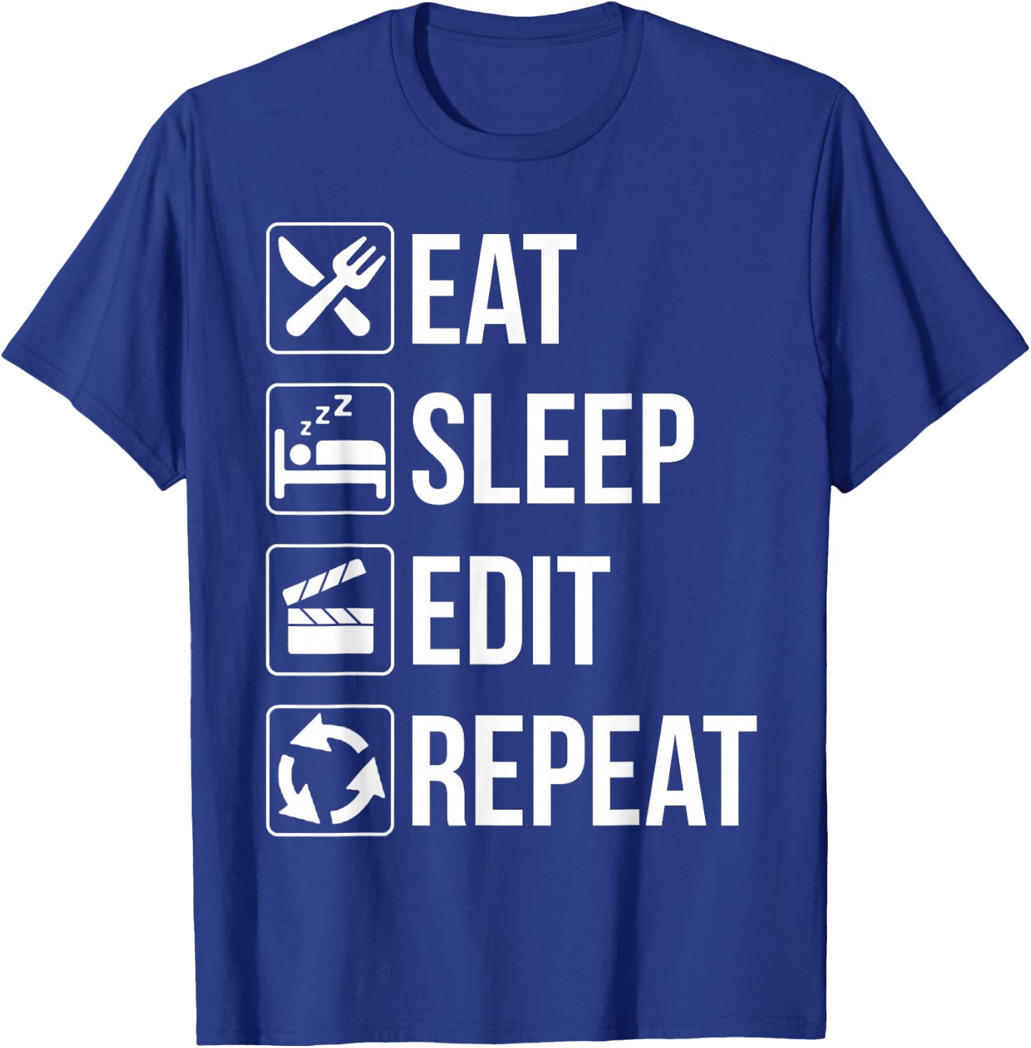 Eat Sleep Edit Repeat T Shirt Funny Gift Editor T-Shirt - T-Shirt | Royal