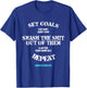 Set goals stay quiet Funny inspirational Saying Quote shirt T-Shirt - T-Shirt | Royal