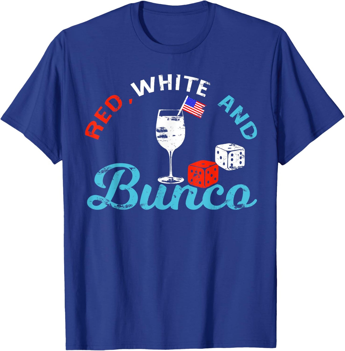 Bunco 4th Of July Red White And Bunco Women Men T-Shirt - T-Shirt | Royal