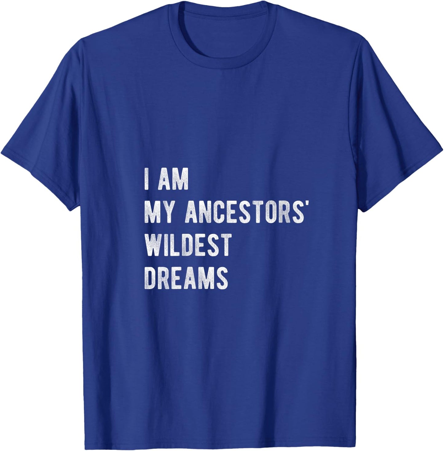 I Am My Ancestors Wildest Dreams Shirt Black Women Girls V-Neck T-Shirt - T-Shirt | Royal