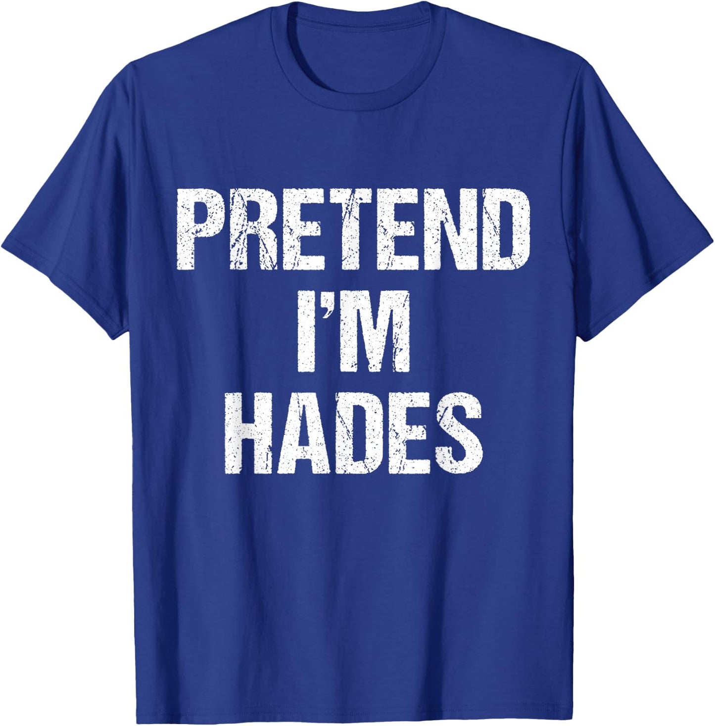 Pretend I'm Hades Costume Greek God Halloween Party T-Shirt - T-Shirt | Royal