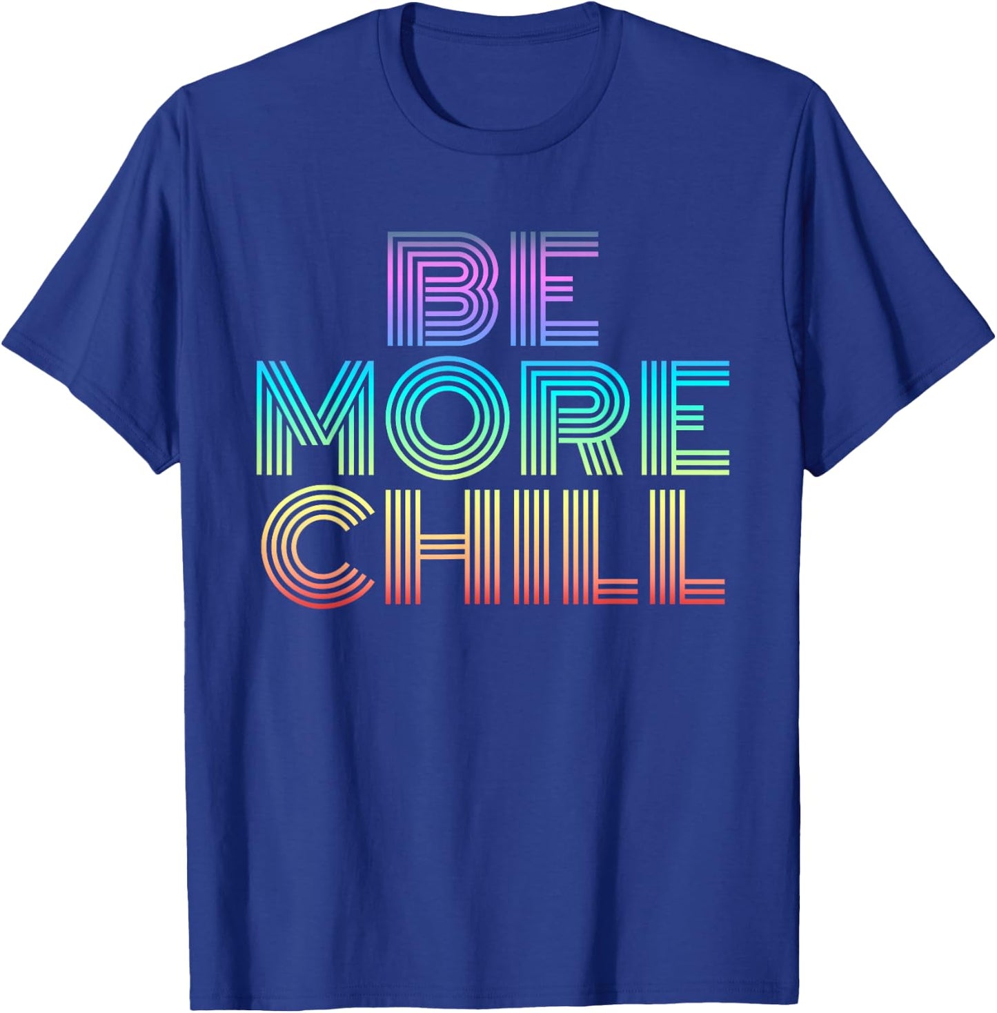 Be More Chill Rainbow retro 70s vintage T-Shirt - T-Shirt | Royal