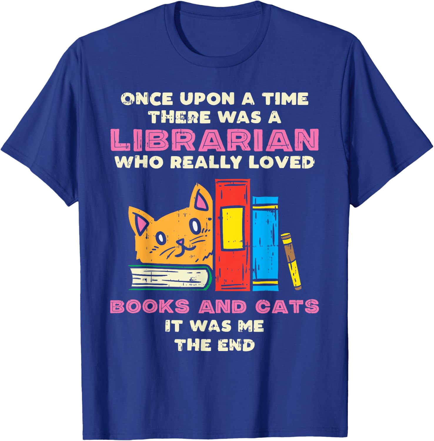 Librarian Books And Cats Funny Pet Lover Library Worker Gift T-Shirt - T-Shirt | Royal