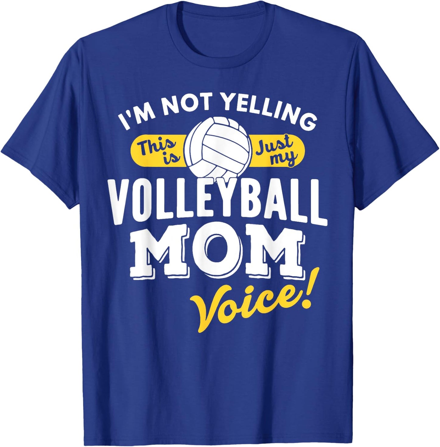 Volleyball Mom Voice Shirt Funny Slogan Quote Sports Parent T-Shirt - T-Shirt | Royal