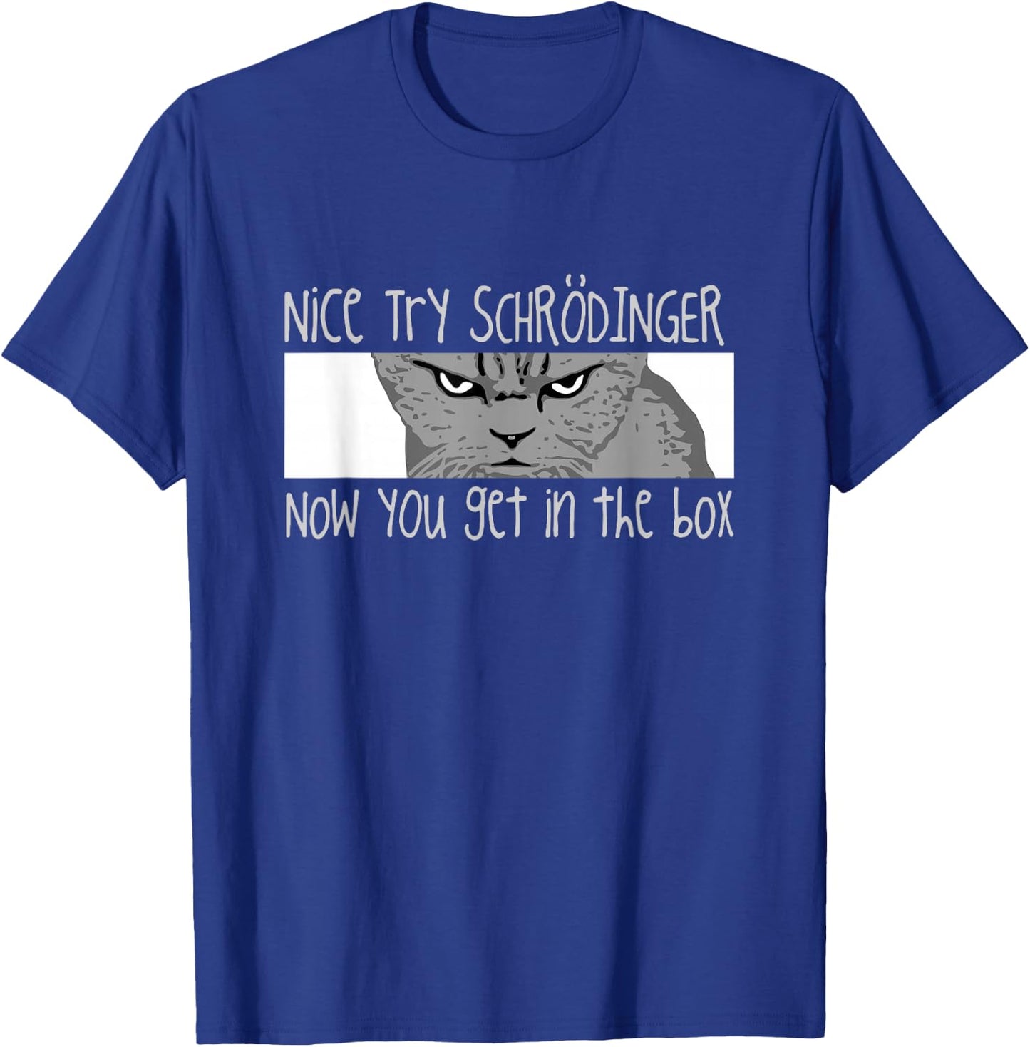 Schrodinger's Cat - Physicist, Funny Quantum Physics T-Shirt - T-Shirt | Royal