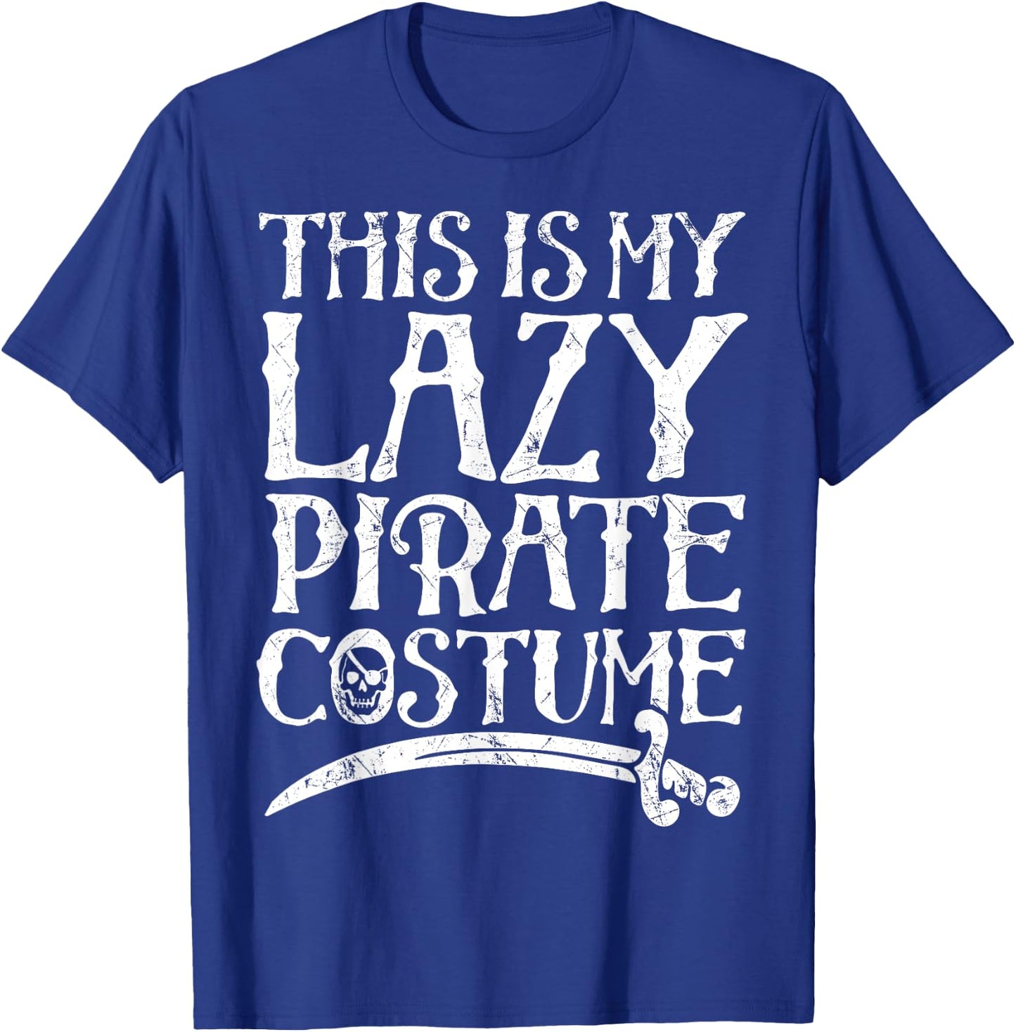 This Is My Lazy Pirate Costume T shirt Funny Halloween T-Shirt - T-Shirt | Royal