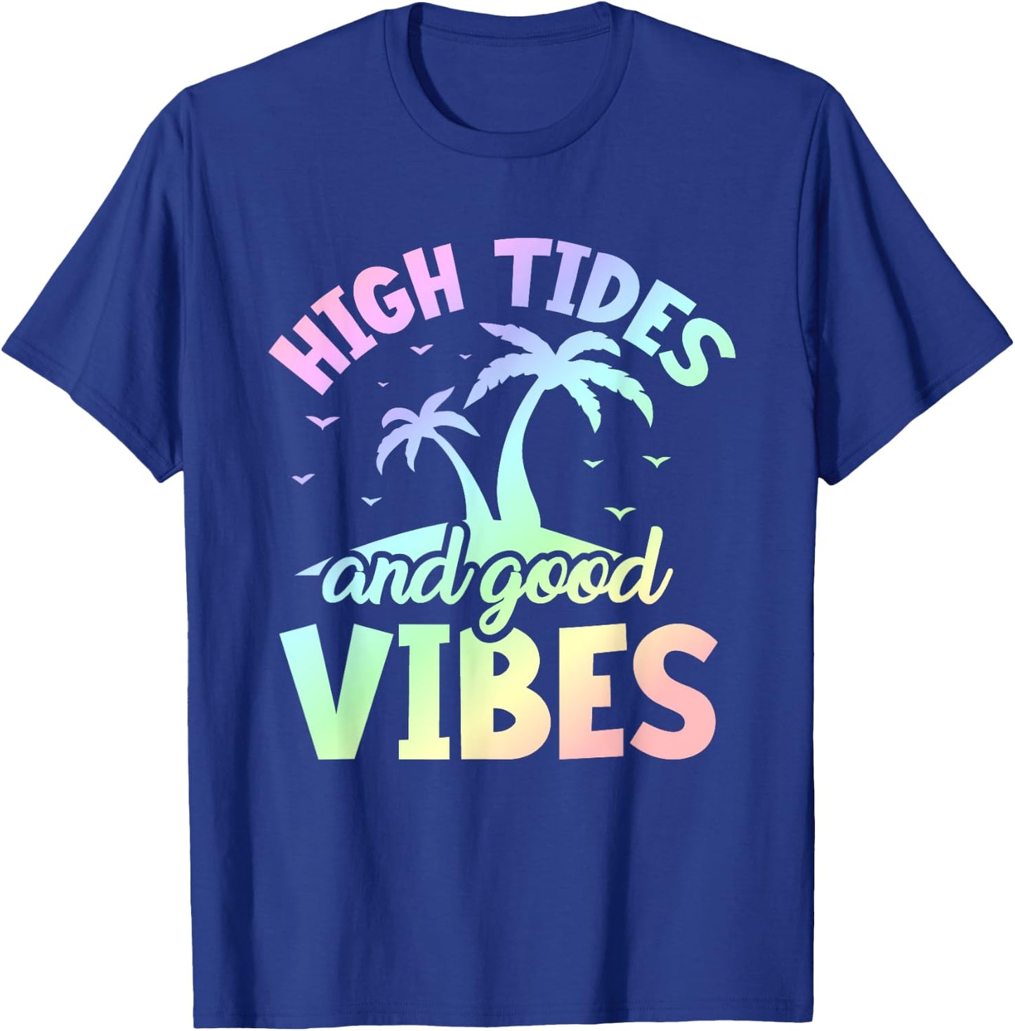 High Tides and Good Vibes - Sommer Beach Life T-Shirt - T-Shirt | Royal