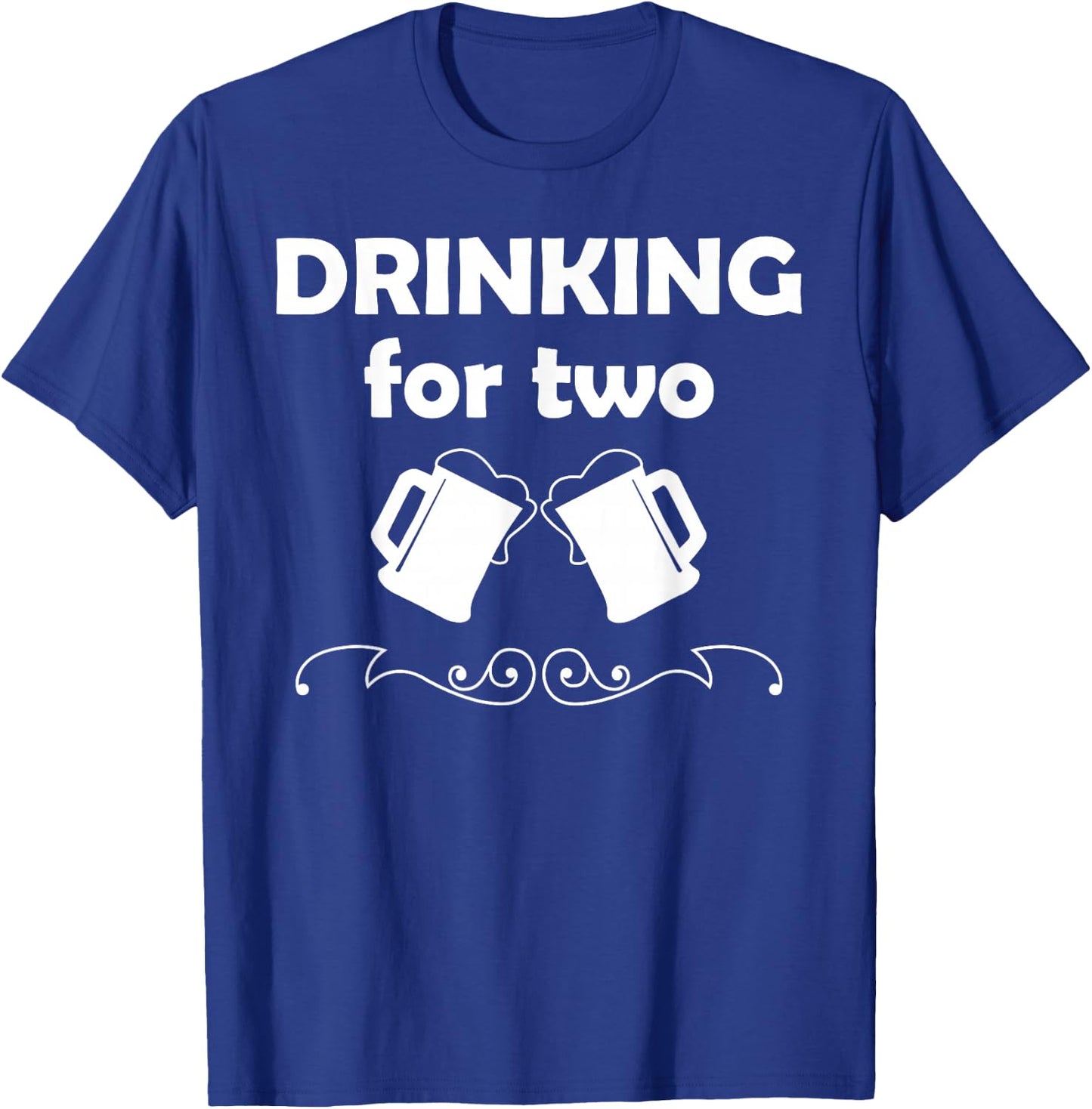 Drinking for Two Shirt Pregnancy Announcement New Dad Gift T-Shirt - T-Shirt | Royal