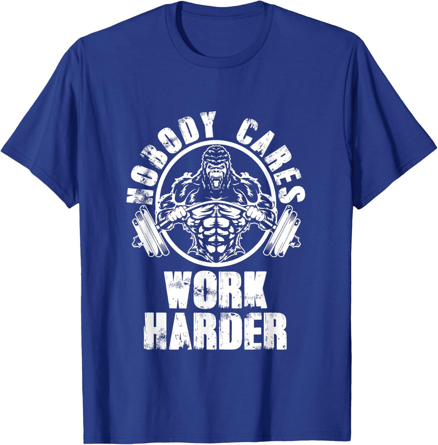 Nobody Cares Work Harder - Motivational Fitness Gym Workout T-Shirt - T-Shirt | Royal