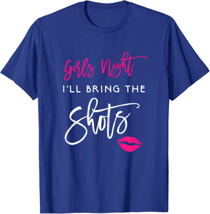 I'll Bring The Shots Shirt Girls Night Party Funny Group T-Shirt - T-Shirt | Royal