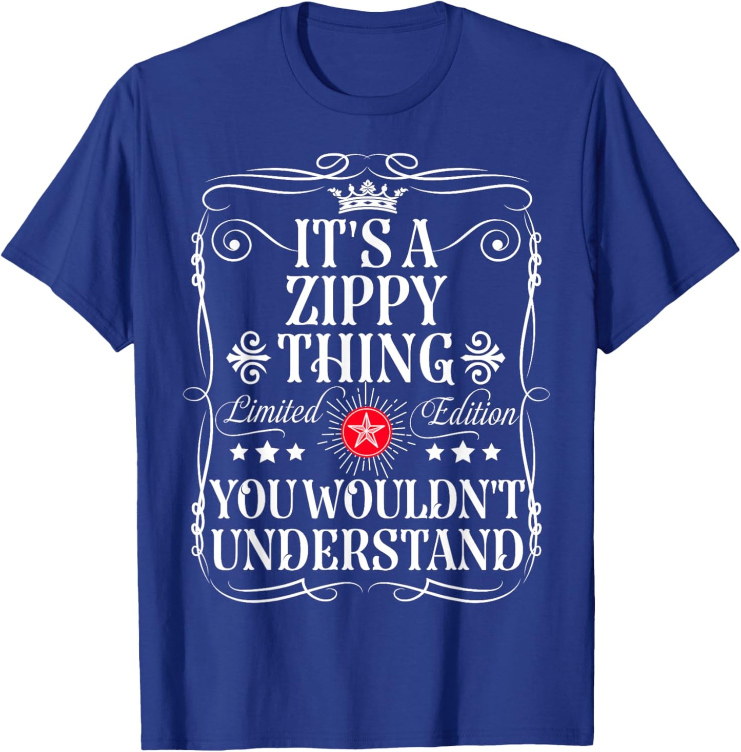 Zippy Name Its A Zippy Thing You Wouldn't Understand T-Shirt - T-Shirt | Royal