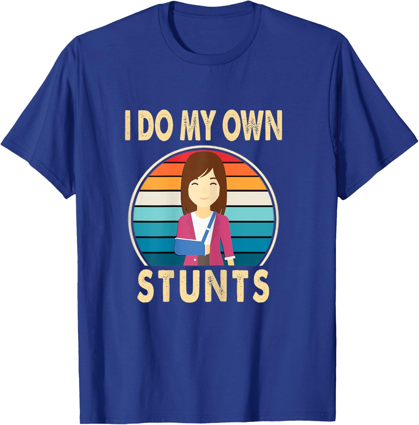 I Do My Own Stunts Broken Arm Injury Get Well Soon Gift T-Shirt - T-Shirt | Royal