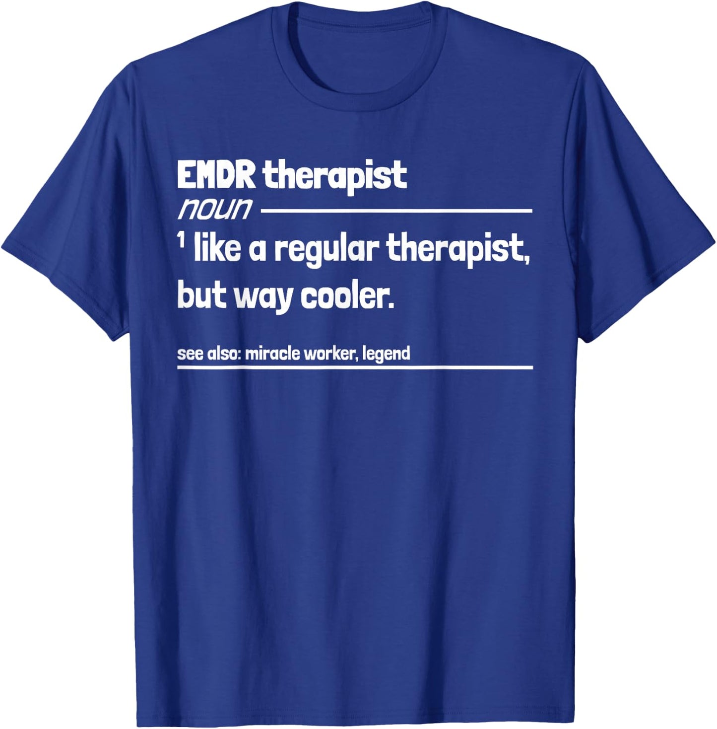EMDR Therapist Like Regular But Way Cooler Funny T-Shirt - T-Shirt | Royal