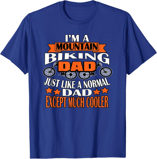 'm A Mountain Biking Dad Cycling Lover Funny T-Shirt - T-Shirt | Royal