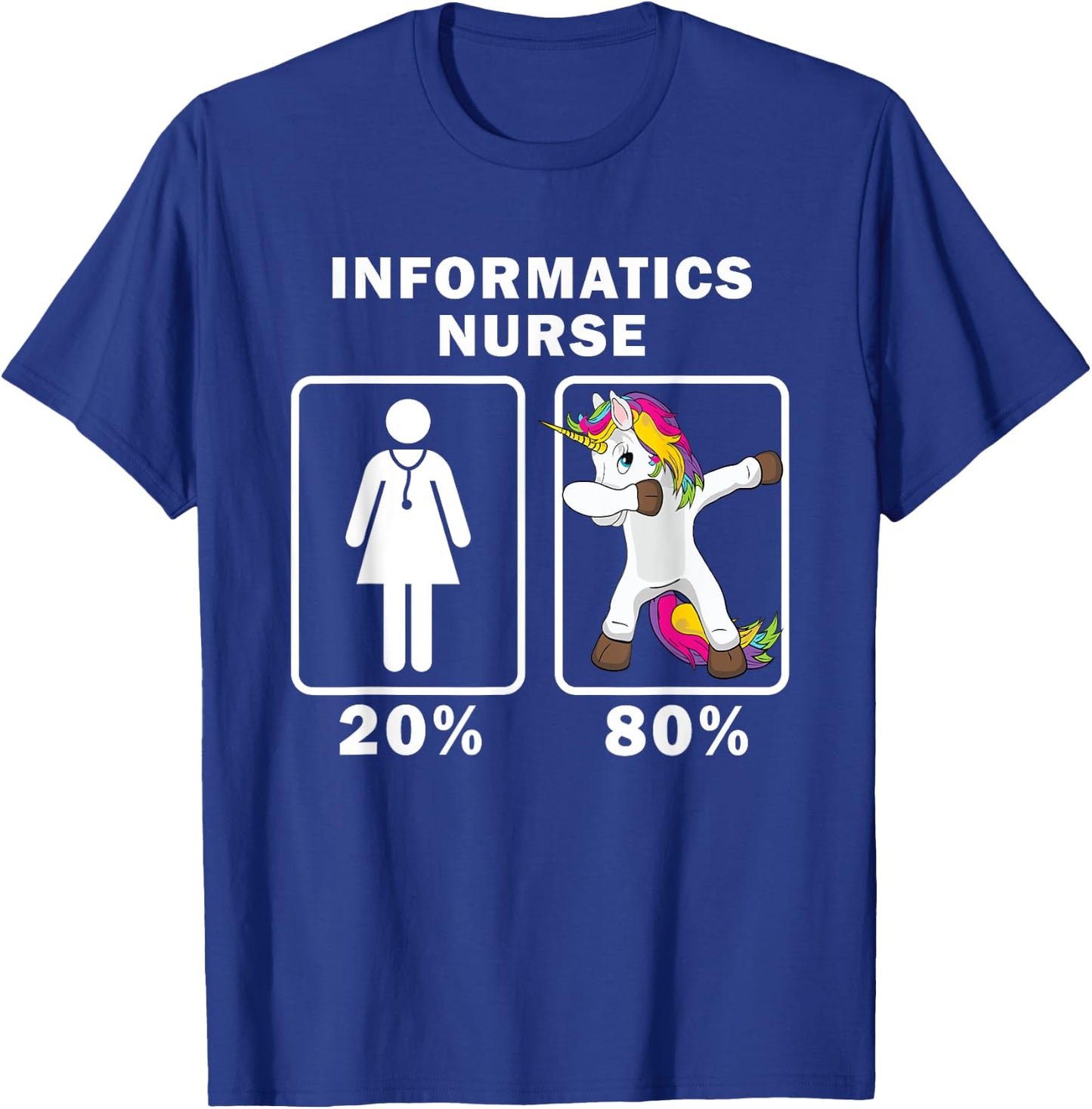 Informatics Nurse Dabbing Unicorn 80 20 Principle T-Shirt - T-Shirt | Royal
