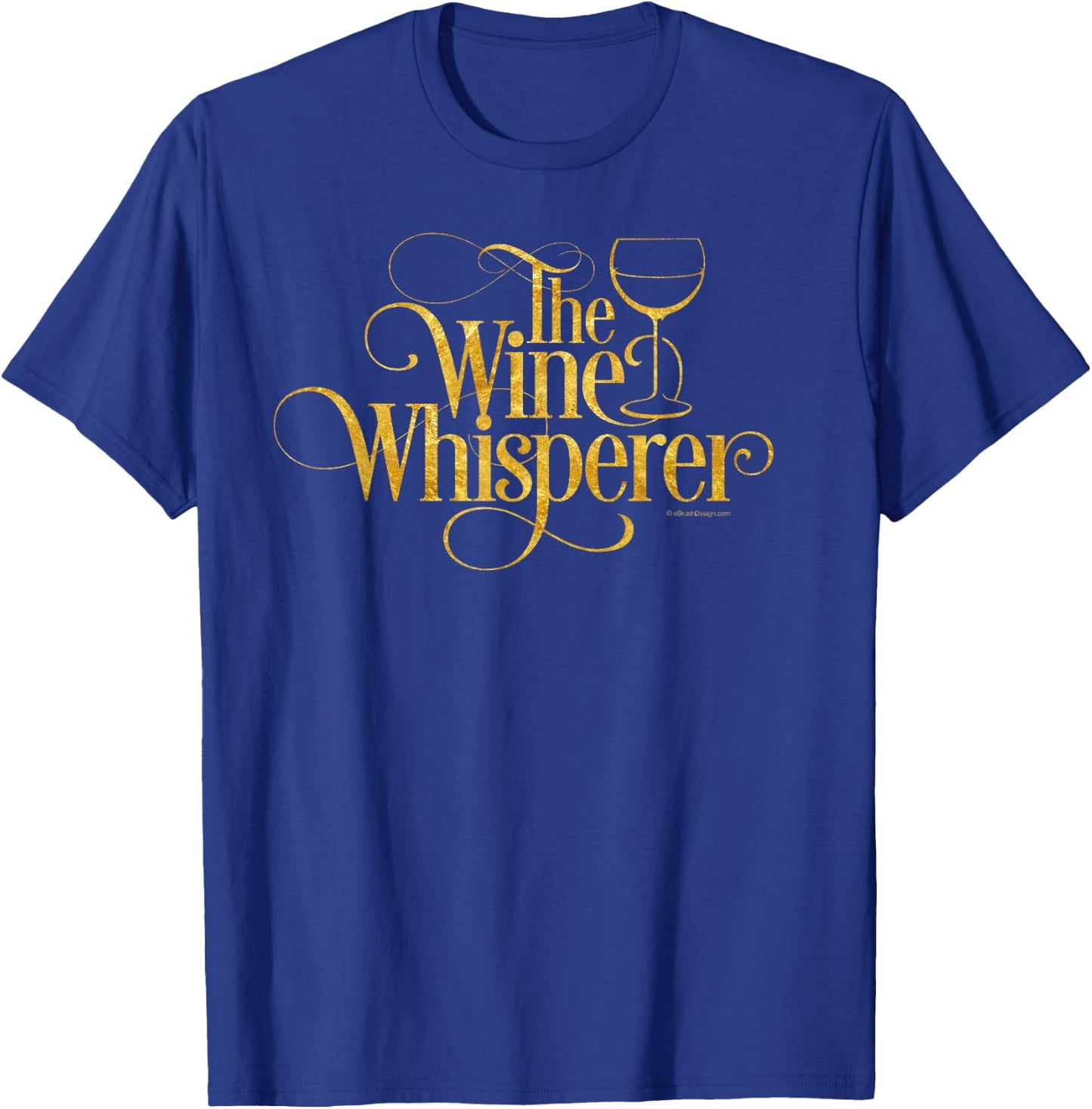 The Wine Whisperer - funny wine drinker T-Shirt - T-Shirt | Royal