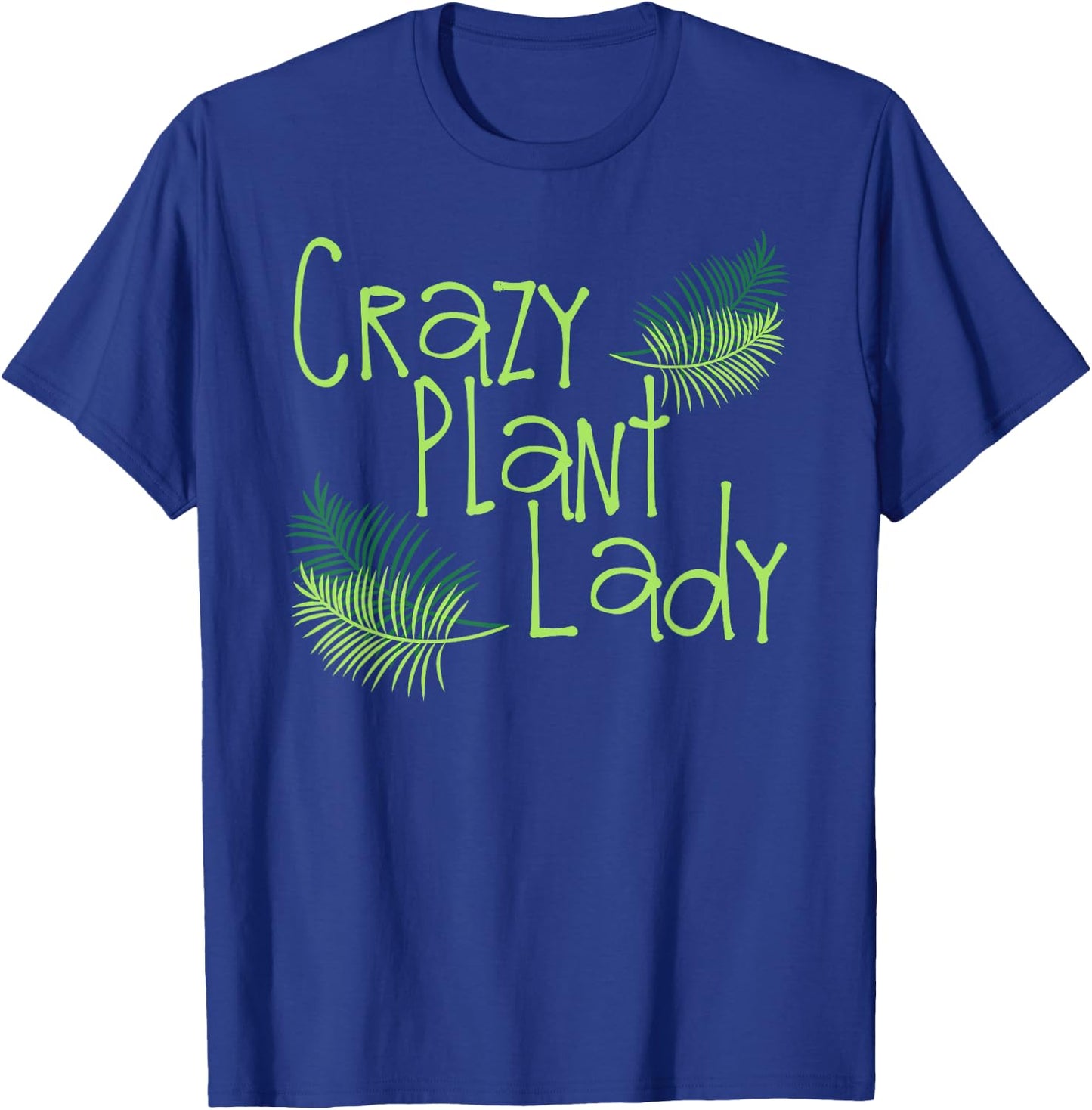 Crazy Plant Lady T-Shirt - T-Shirt | Royal