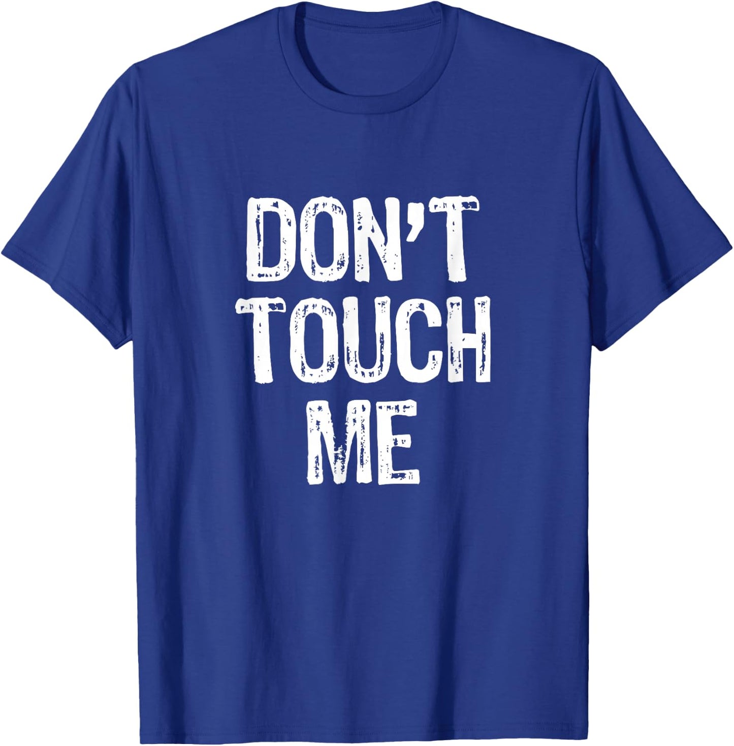 Don't Touch Me Introvert Antisocial Funny Gift Christmas T-Shirt - T-Shirt | Royal