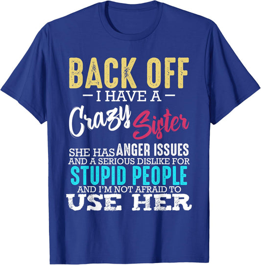 Back Off I Have A Crazy Sister Brother Sibling Family T-Shirt - T-Shirt | Royal