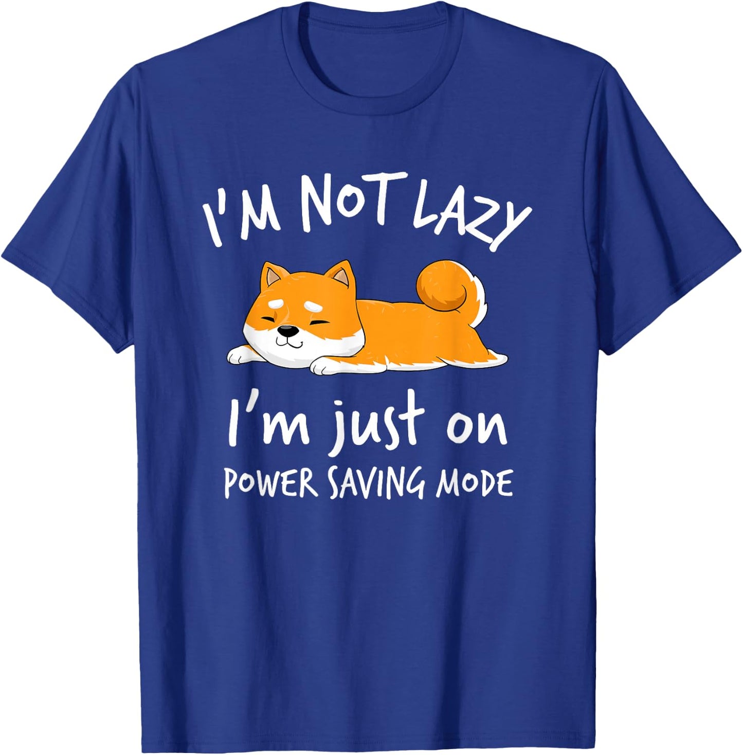 I'm not lazy Shiba Inu Shirt Loafer Dog laziness Girl Woman T-Shirt - T-Shirt | Royal
