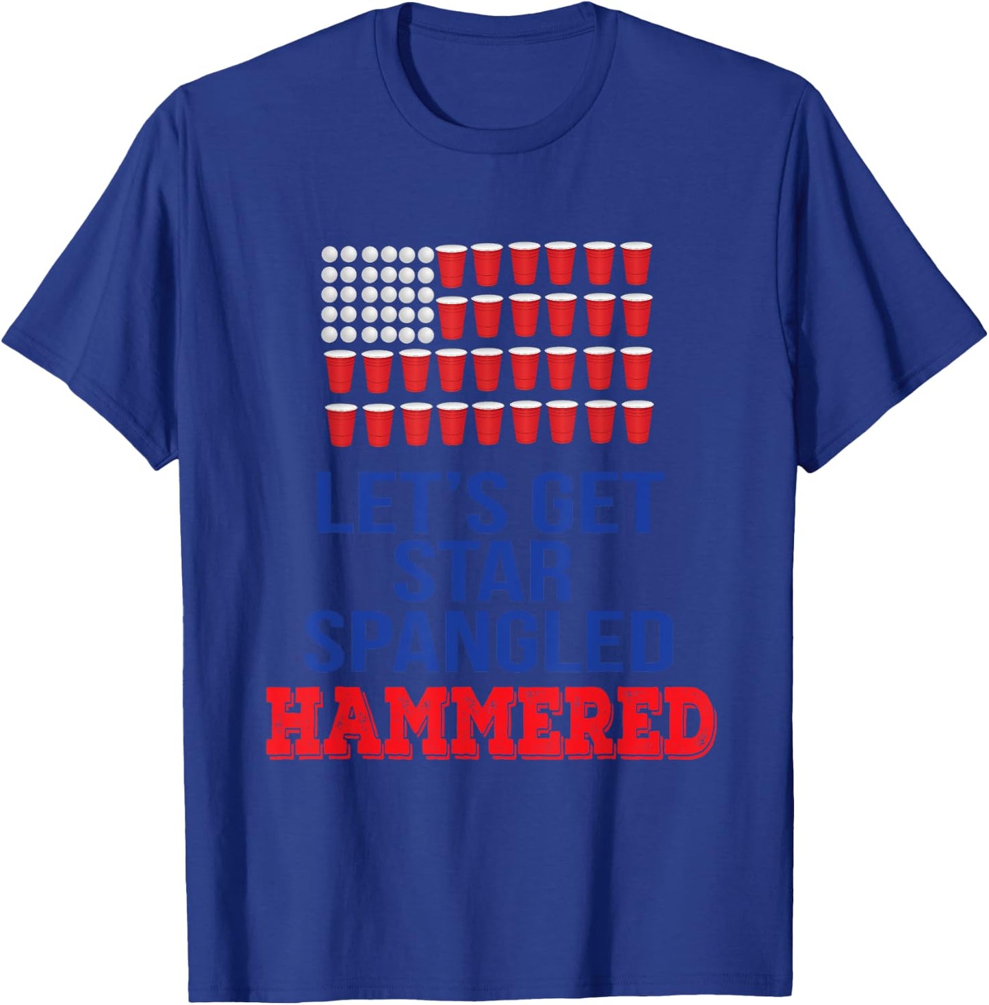 Let's Get Star Spangled Hammered Fourth of July Shirt T-Shirt - T-Shirt | Royal