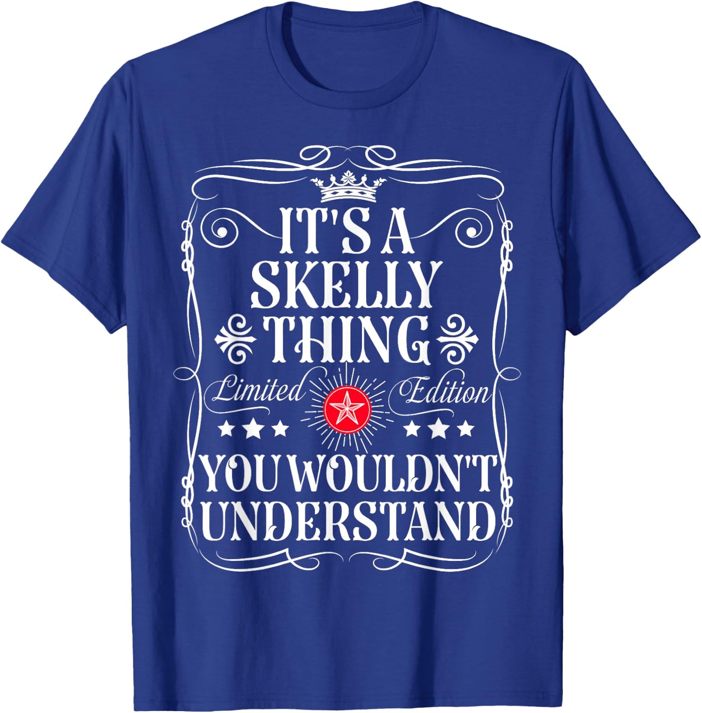 Skelly Name Its A Skelly Thing You Wouldn't Understand T-Shirt - T-Shirt | Royal