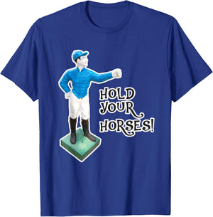 Horse Racing Funny Hold Your Horse Jockey Graphic T-Shirt - T-Shirt | Royal