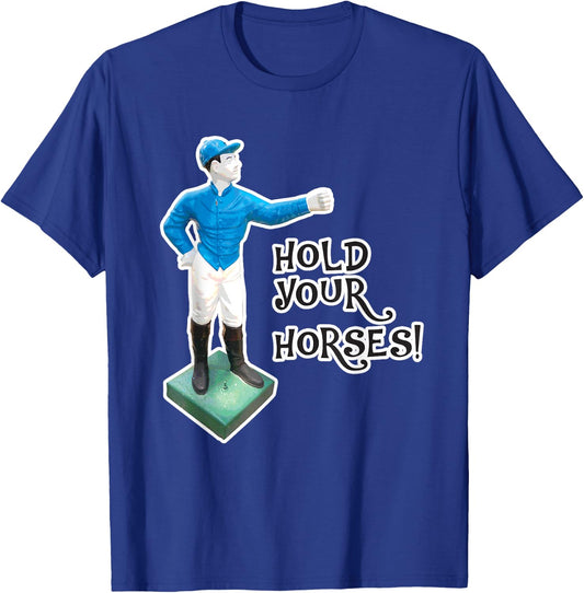 Horse Racing Funny Hold Your Horse Jockey Graphic T-Shirt - T-Shirt | Royal